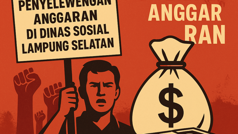 Anggaran Digelembungkan, LSM LANTANG Desak Kejati Usut Dugaan Korupsi di Dinsos Lamsel